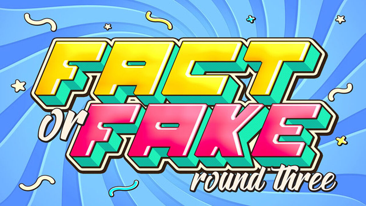 Fact or Fake Round 3 image number null